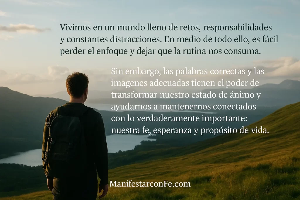 Palabras correctas e imágenes adecuadas tienen el poder de transformar nuestro estado de ánimo